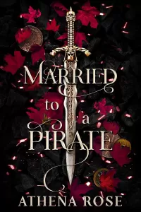 Married to a Pirate: A Dark Fairy Tale Romance (Romancing the Seas #1)