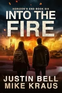 Into the Fire (Horizon's End #6)