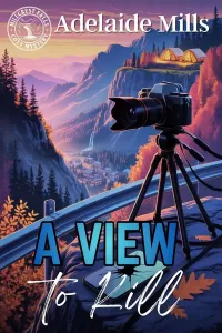 A View to Kill: A Small Town Tourism Cozy Mystery (Millcrest Falls #3)