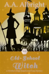 Old-School Witch (A Riddler's Edge Cozy Mystery #6)