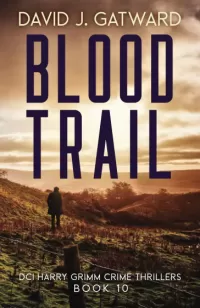 Blood Trail (DCI Harry Grimm Crime Thrillers #10)