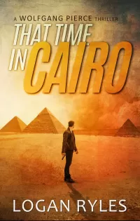 That Time in Cairo (Wolfgang Pierce #2)