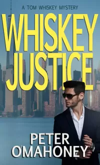 Whiskey Justice (PI Tom Whiskey #1)