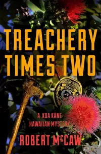 Treachery Times Two (Koa Kane Hawaiian Mystery #4)