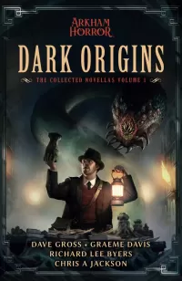 Dark Origins: Arkham Horror Omnibus Edition (Arkham Horror)