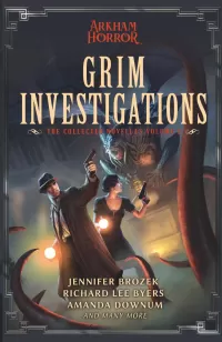 Grim Investigations: Arkham Horror Omnibus Edition (Arkham Horror)