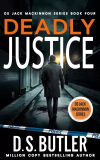 Deadly Justice (DS Jack Mackinnon Crime Series #4)