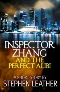 Inspector Zhang And The Perfect Alibi (Inspector Zhang Mystery #5)