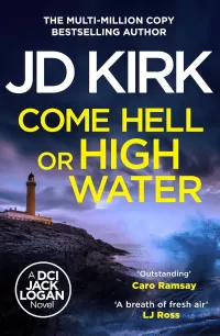 Come Hell or High Water (DCI Logan Crime Thrillers #13)