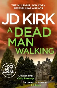A Dead Man Walking (DCI Logan Crime Thrillers #18)