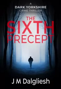 The Sixth Precept (The Dark Yorkshire Crime Thrillers #6)