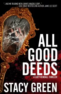 All Good Deeds (The Lucy Kendall Series #1)