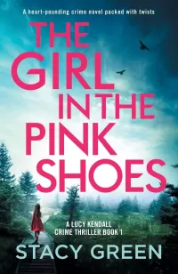 The Girl in the Pink Shoes (A Lucy Kendall Crime Thriller #1)