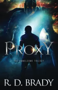 Proxy (The Unwelcome Trilogy #3)