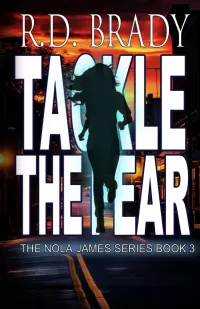 Tackle the Fear (The Nola James Series #3)