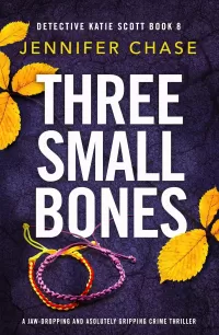 Three Small Bones (Detective Katie Scott #8)