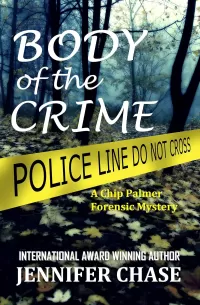 Body of the Crime (A Chip Palmer Forensic Mystery #1)