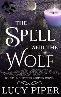 The Spell and the Wolf: An Fated Mates Romance (Witches and Shifters: Griffin Coven #2)