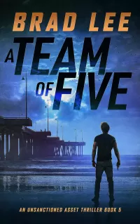 A Team of Five (The Unsanctioned Asset #5)