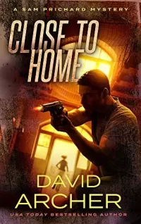 Close to Home (A Sam and Indie Novel #3)