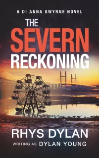The Severn Reckoning (Detective Anna Gwynne Crime Thrillers #3)
