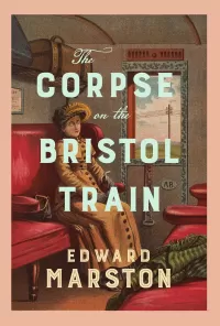 The Corpse on the Bristol Train (Railway Detective #26)