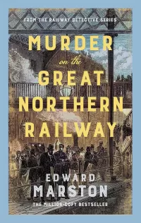 Murder on the Great Northern Railway (Railway Detective #25)