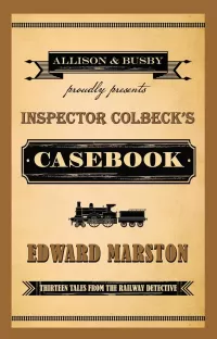 Inspector Colbeck's Casebook (Railway Detective #11)