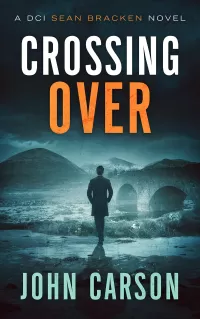 Crossing Over (A DCI Sean Bracken Crime Thriller #3)
