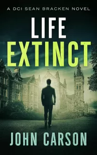 Life Extinct (A DCI Sean Bracken Crime Thriller #4)