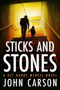 Sticks and Stones (A DCI Harry McNeil Crime Thriller #2)