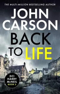 Back to Life (A DCI Harry McNeil Crime Thriller #3)