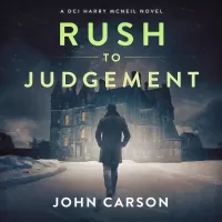 Rush to Judgement (A DCI Harry McNeil Crime Thriller #9)