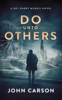 Do Unto Others (A DCI Harry McNeil Crime Thriller #17)