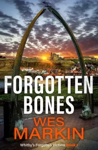 Forgotten Bones (Whitby's Forgotten Victims #1)