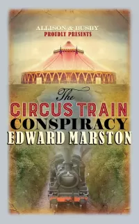 The Circus Train Conspiracy (Railway Detective #15)