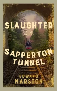 Slaughter in the Sapperton Tunnel (Railway Detective #19)