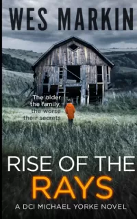 Rise of the Rays (DCI Michael Yorke Crime Thriller #4)
