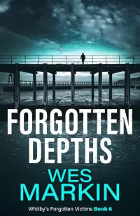 Forgotten Depths (Whitby's Forgotten Victims #6)
