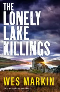 The Lonely Lake Killings (The Yorkshire Murders #2)