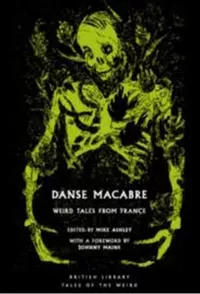 Danse Macabre: Strange Stories from France (British Library Tales of the Weird #75)