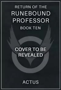 Return of the Runebound Professor 10: A Progression Fantasy Epic (Return of the Runebound Professor #10)
