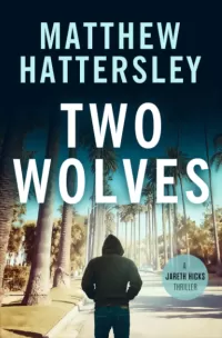 Two Wolves (Jareth Hicks Thrillers #2)