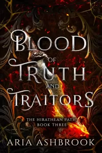Blood of Truth and Traitors: A Dark Enemies To Lovers Fantasy Romance Novel (The Hirathean Path #3)