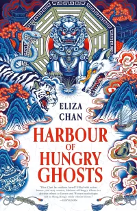 Harbour of Hungry Ghosts (Chronicles of the Yiugwai Hunters #1)