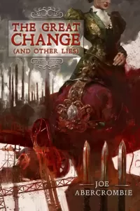 The Great Change (and Other Lies) (World of the First Law)