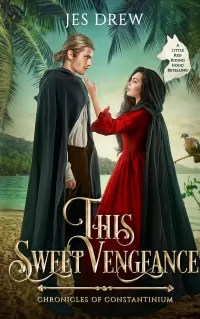 This Sweet Vengeance: A Little Red Riding Hood Retelling (Chronicles of Constantinium)