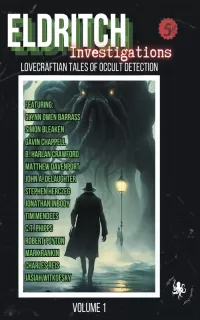 Eldritch Investigations: Lovecraftian Tales of Occult Detection (Lovecraftian Tales of Occult Detection #1)