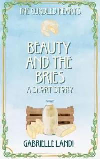 Beauty and the Bries (The Curdled Hearts)