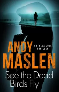 See the Dead Birds Fly (Stella Cole #7)